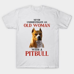 Never underestimate an old woman with a pitbull tshirt woman funny gift t-shirt T-Shirt